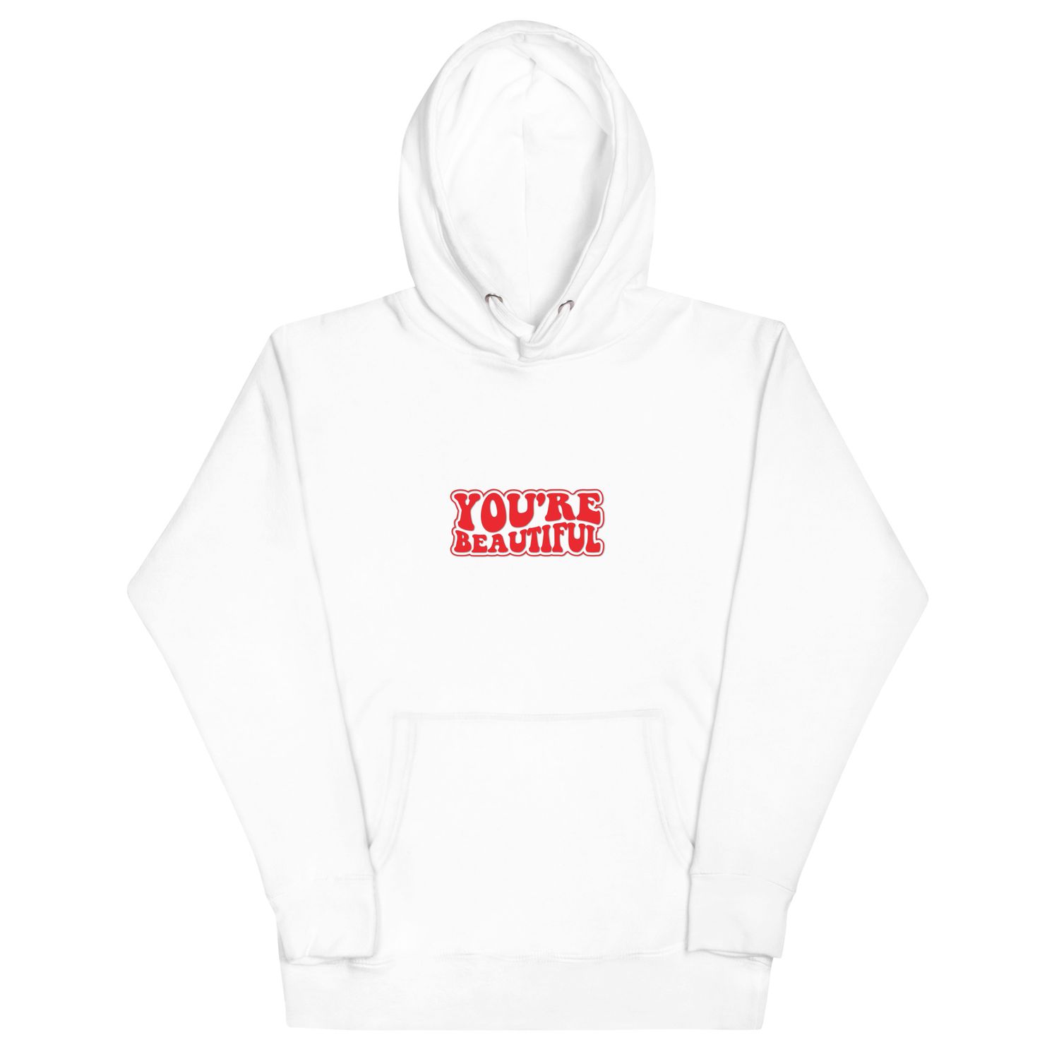 You&#39;re Beautiful Unisex Hoodie