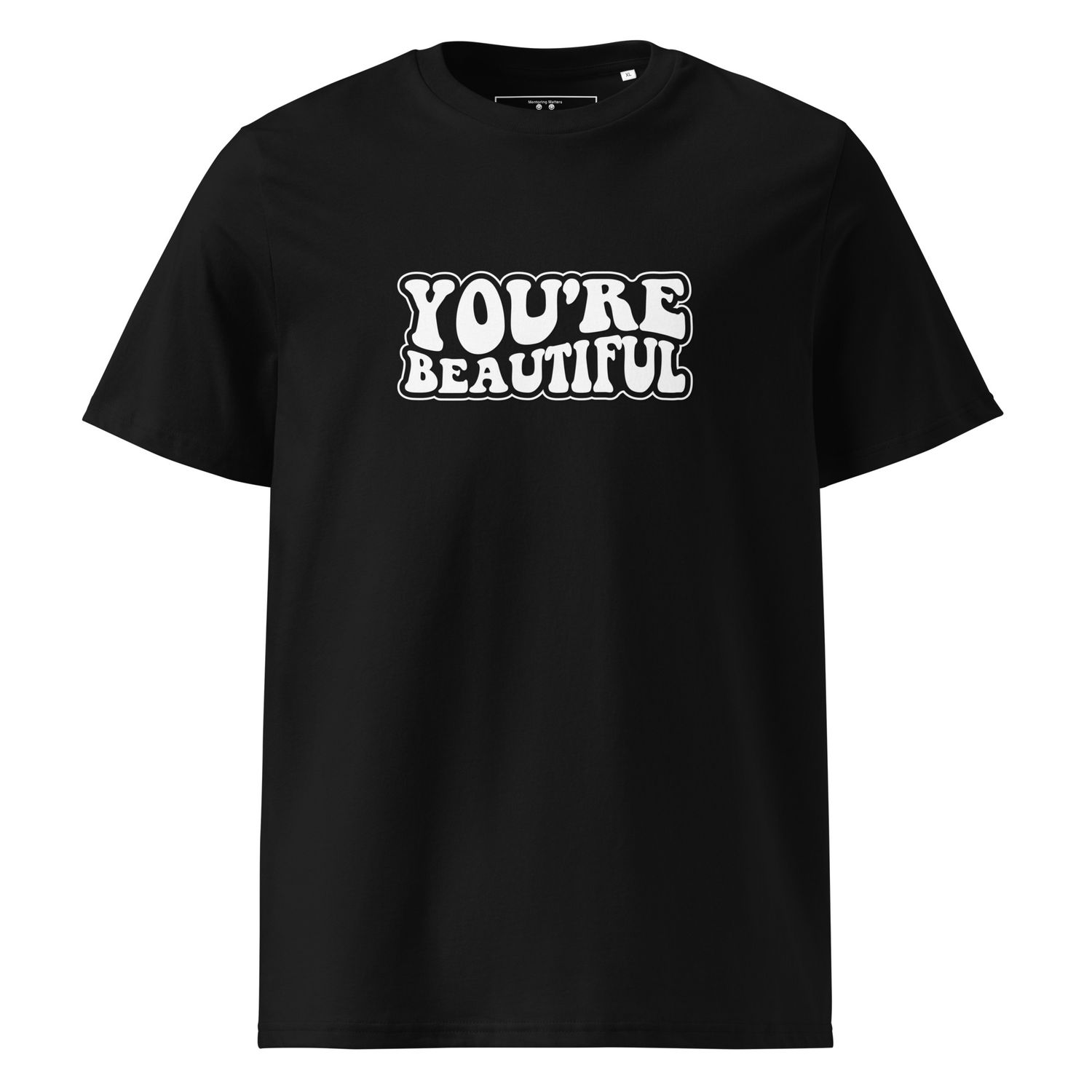 You&#39;re Beautiful Comfy Unisex Organic Cotton T-shirt