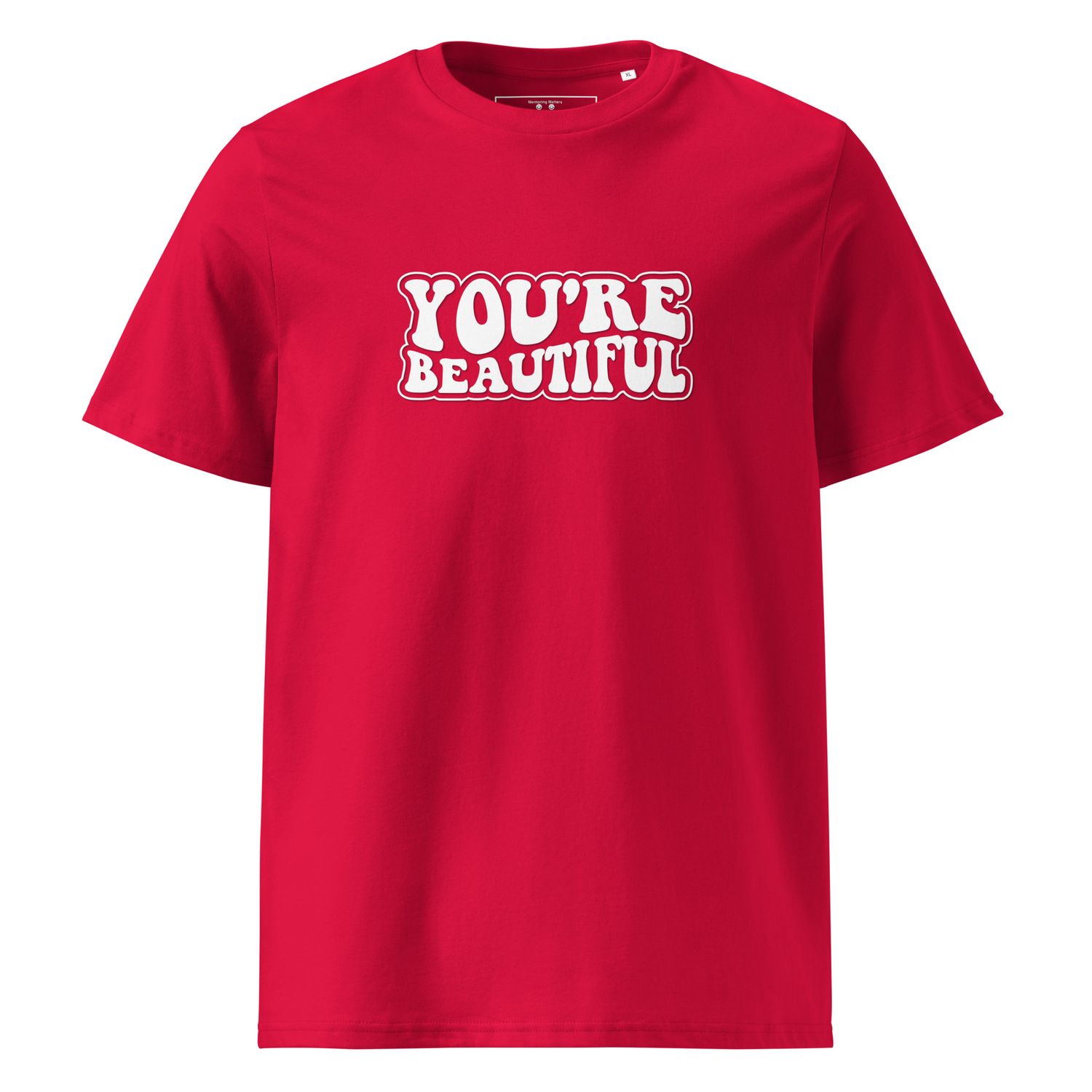 You&#39;re Beautiful Comfy Unisex Organic Cotton T-shirt