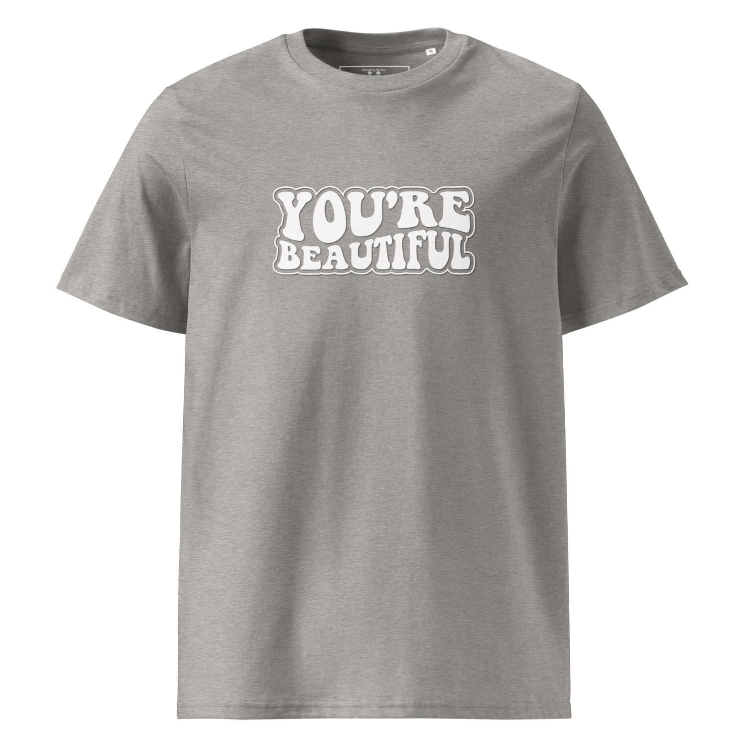 You&#39;re Beautiful Comfy Unisex Organic Cotton T-shirt