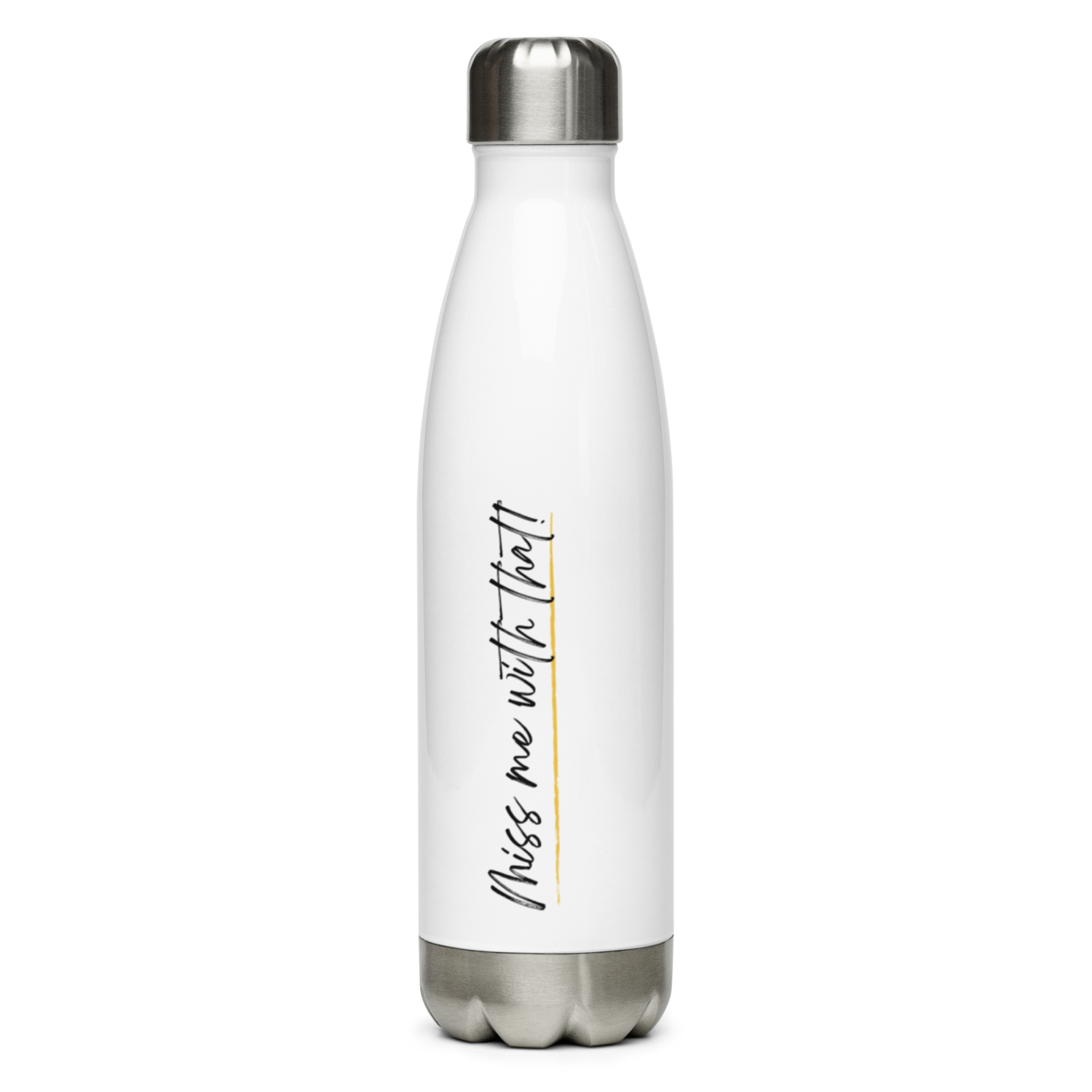 Exclusive Release: Miss Me with That! Steel Water Bottle