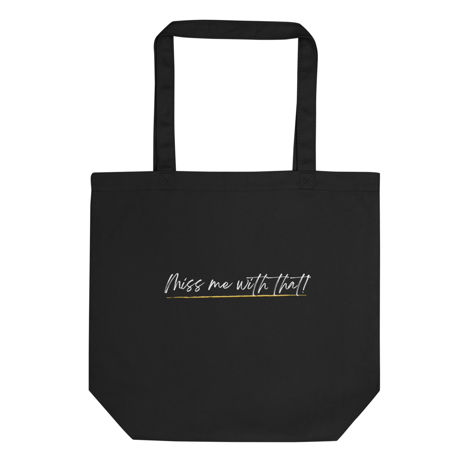 Exclusive Release: Miss me with that! Tote Bag