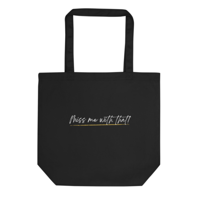 Exclusive Release: Miss me with that! Tote Bag