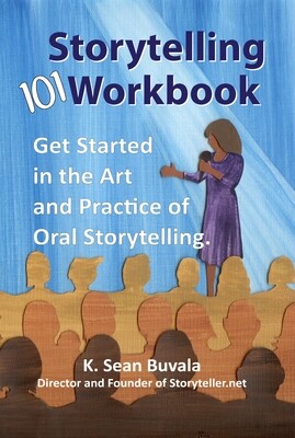Storytelling 101: Get Started in the Art and Practice of Oral Storytelling