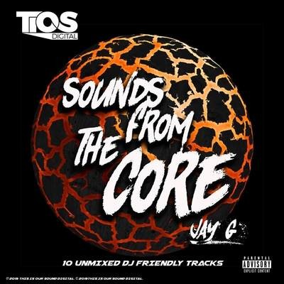 Sounds From The Core by Jay G (Digital Album Full Tracks Only)