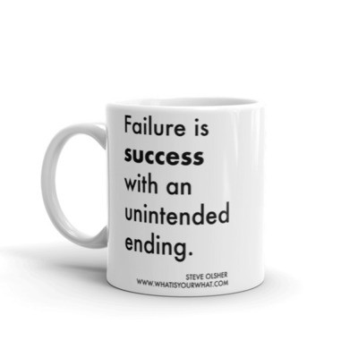 Failure is Success with an Unintended Ending | Steve Olsher Quote Mug