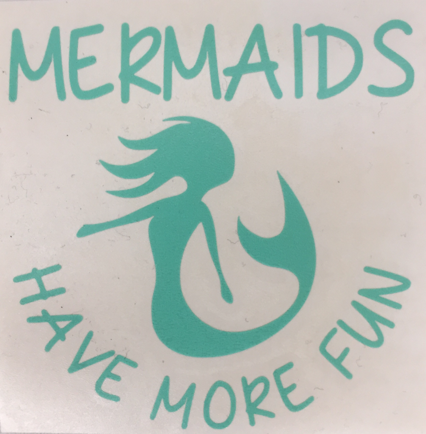Mermaid Minded™ - Mermaids Have More Fun Mint Decal
