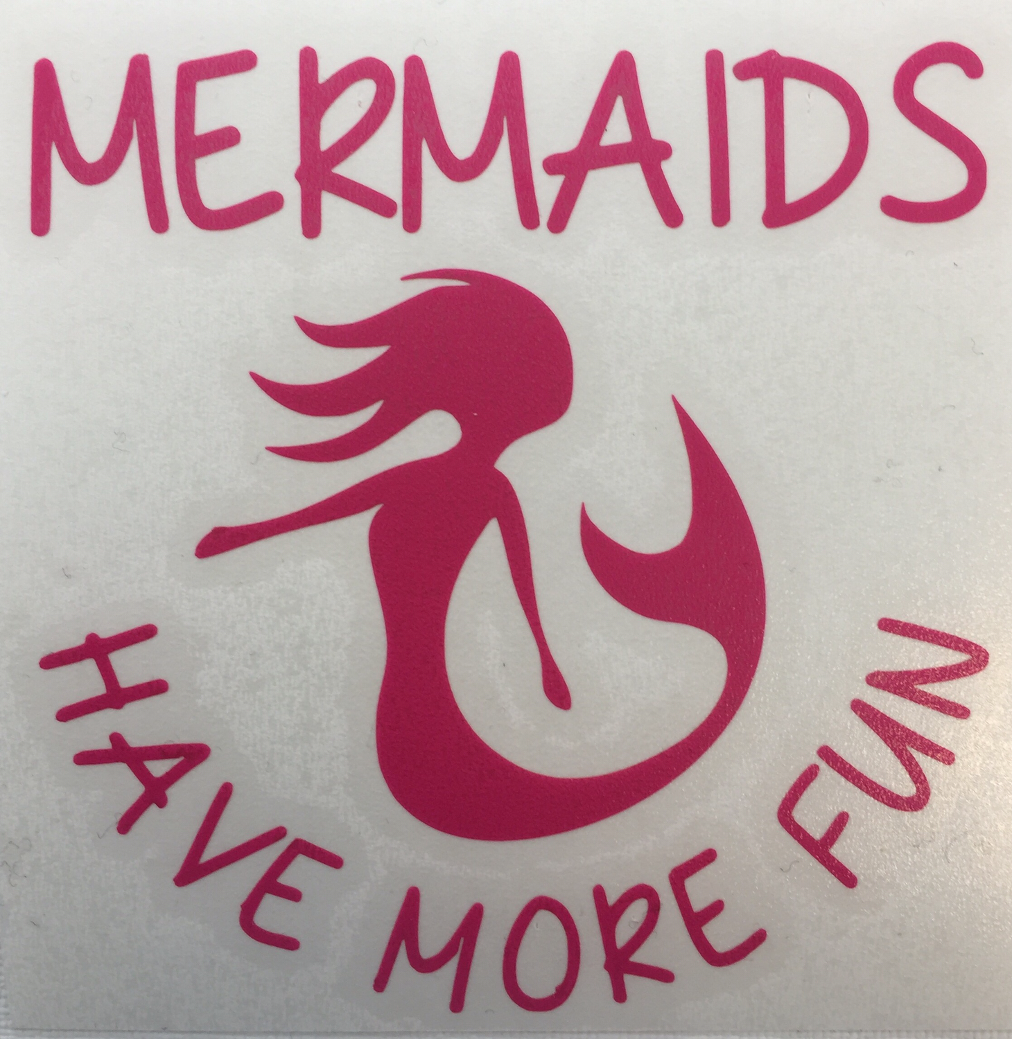 Mermaid Minded™ - Mermaids Have More Fun Hot Pink Decal