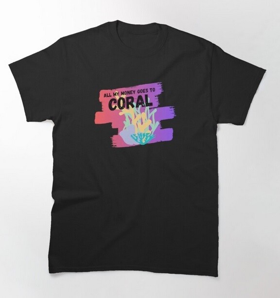 TShirt All my Money goes to Coral - Merchandise