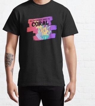 TShirt All my Money goes to Coral - Merchandise