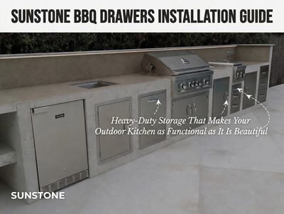 Sunstone BBQ Drawers Installation Guide: Heavy-Duty Storage That Makes Your Outdoor Kitchen as Functional as It Is Beautiful