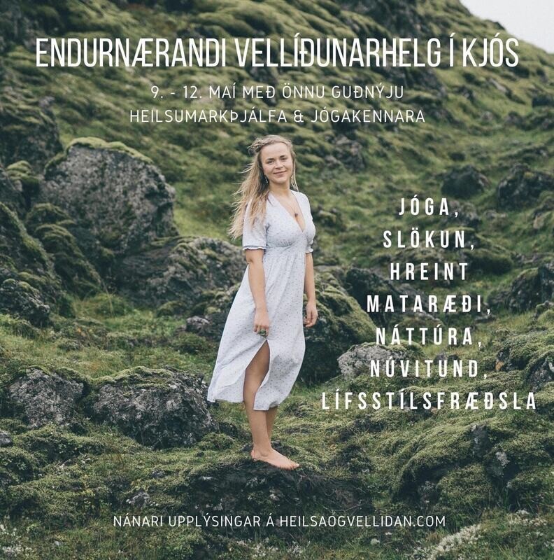 Endurnærandi Vellíðunarhelgi í Kjós 9.-12. maí