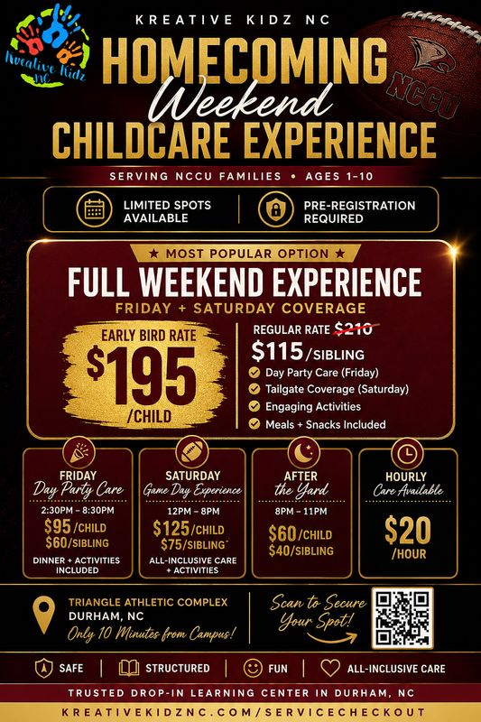 EARLY BIRD- NCCU HOMECOMING CHILDCARE- DAY PARTY FRIDAY [SIBLING] 2:30PM-8:30PM