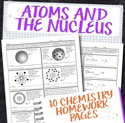 Chemistry Unit 3: Atoms and the Nucleus Homework Pages