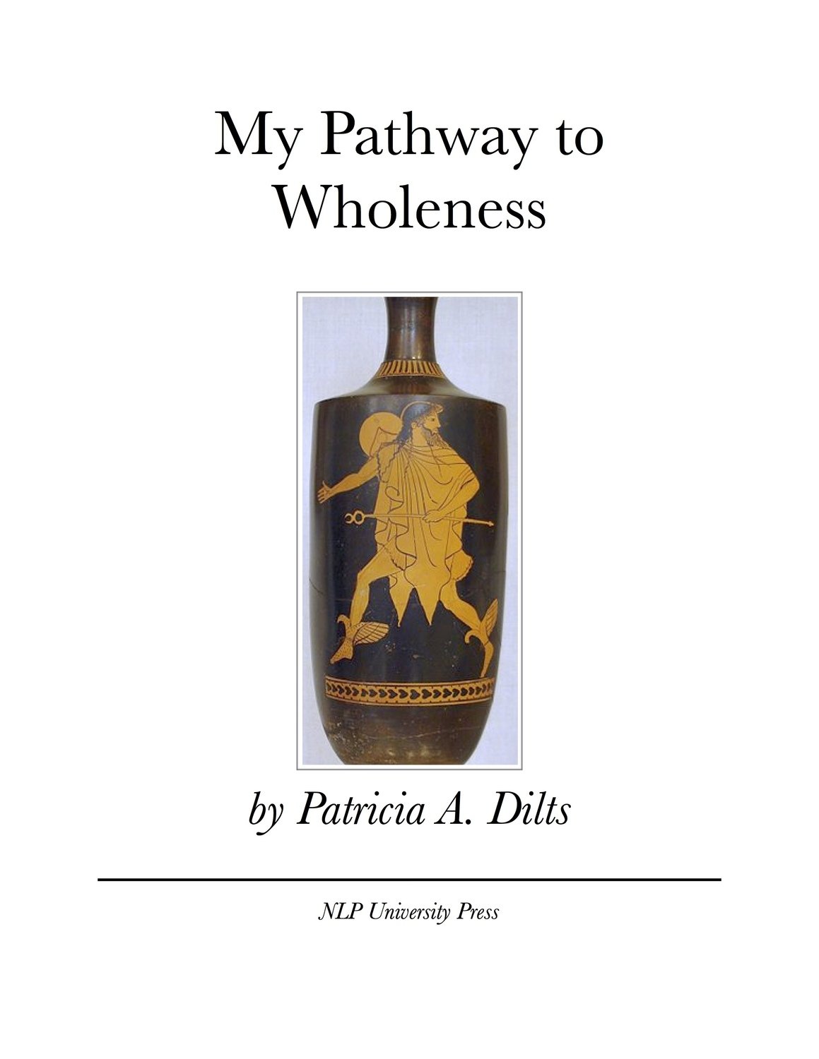 My Pathway to Wholeness by Patricia A. Dilts [Booklet]
