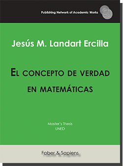 El concepto de verdad en matemáticas (Jesús M. Landart Ercilla)