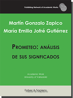 Prometeo: análisis de sus significados (Martín Gonzalo Zapico; María Emilia Jofré Gutiérrez)