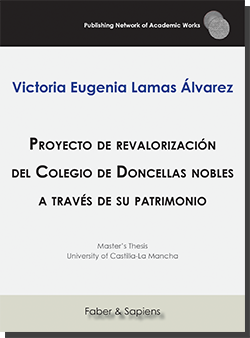 Proyecto de revalorización del Colegio de Doncellas nobles a través de su patrimonio (Victoria Eugenia Lamas Álvarez)