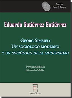 Georg Simmel: Un sociólogo moderno y un sociólogo de la modernidad (Eduardo Gutiérrez Gutiérrez) Georg Simmel: Un sociólogo moderno y un sociólogo de la modernidad (Eduardo Gutiérrez Gutiérrez)