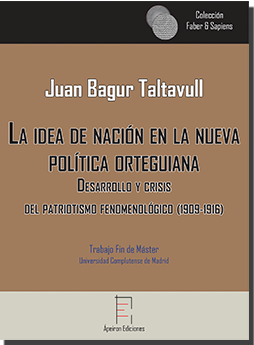 La idea de nación en la nueva  política orteguiana (Juan Bagur Taltavull)