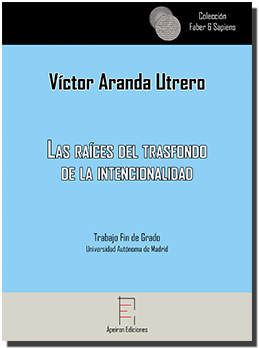 Las raíces del trasfondo de la intencionalidad (Víctor Aranda Utrero)