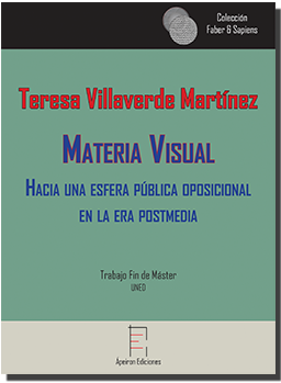 Materia Visual  Hacia una esfera pública oposicional  en la era postmedia (Teresa Villaverde Martínez)