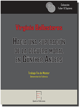 Hacia una superación de la ceguera moral en Günther Anders (Virginia Ballesteros)