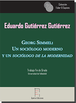 Georg Simmel: Un sociólogo moderno y un sociólogo de la modernidad (Eduardo Gutiérrez Gutiérrez)