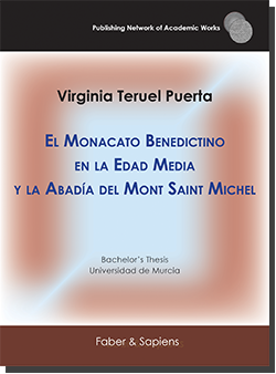 El Monacato Benedictino en la Edad Media y la Abadía del Mont Saint Michel (Virginia Teruel Puerta)