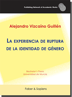 La experiencia de ruptura de la identidad de género (Alejandro Vizcaíno Guillén)