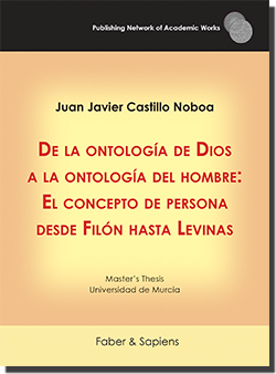 De la ontología de Dios a la ontología del hombre: El concepto de persona desde Filón hasta Levinas (Juan Javier Castillo Noboa)