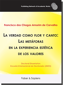 La verdad como flor y canto: Las metáforas en la experiencia estética de los valores (Francisco das Chagas Amorim de Carvalho)