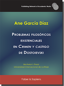 Problemas filosóficos existenciales en Crimen y castigo de Dostoievski (Ane García Díaz)