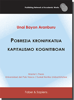 Pobrezia kronifikatua kapitalismo kognitiboan. Azelerazio soziala, erresonantzia eta kamuste epistemikoaren bukleak (Unai Bayon Aranburu)