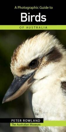A Photographic Guide to Birds of Australia
