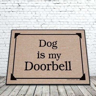 Dog Is My Doorbell Mat