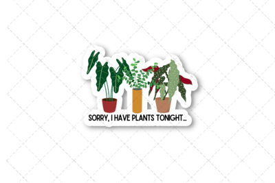 Sorry, I Have Plants Sticker
