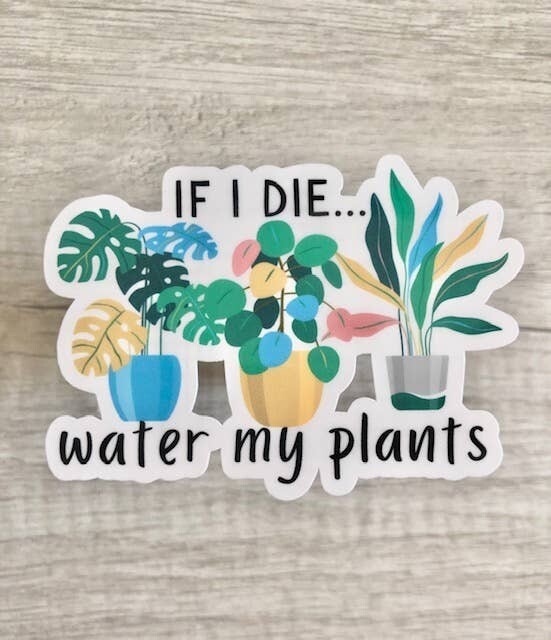 If I die House plant Sticker