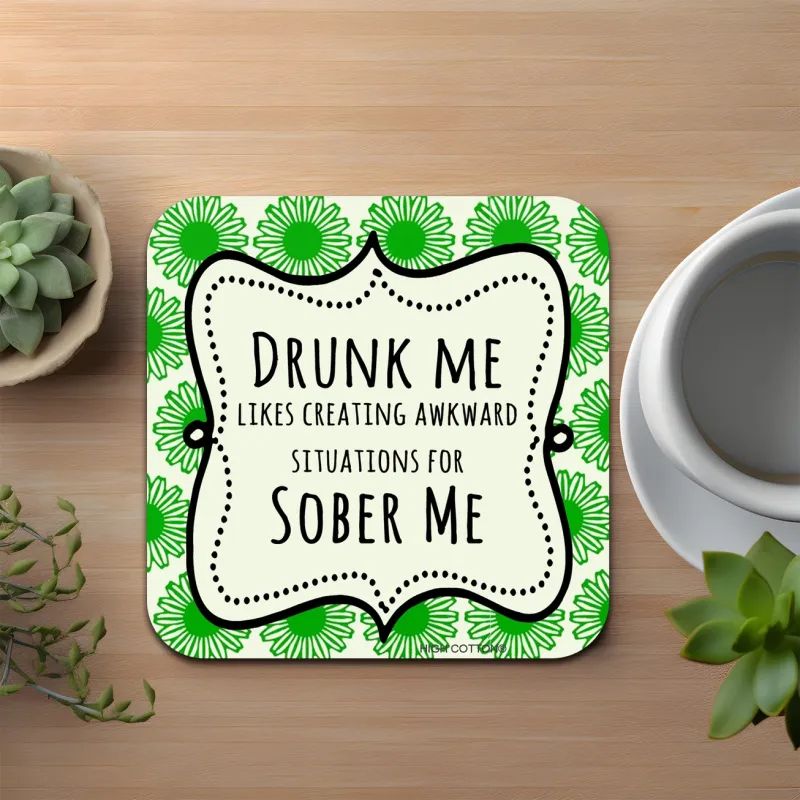 Drunk Me. Sober Me Coaster