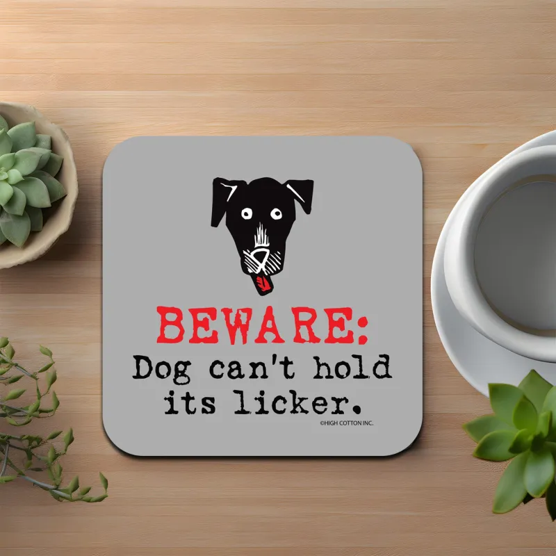 Dog Can't Hold Its Licker Coaster