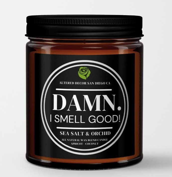 Damn. I Smell Good Candle! by Altered Decor