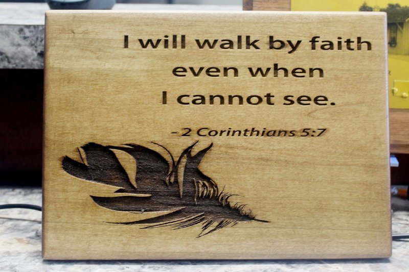 I will walk by faith even when I cannot see&#39;, Laser engraved wooden sign