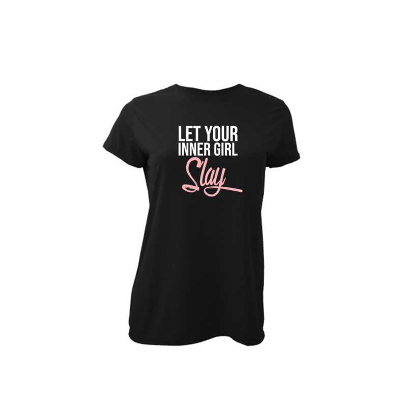 Let Your Inner Girl Slay Tee