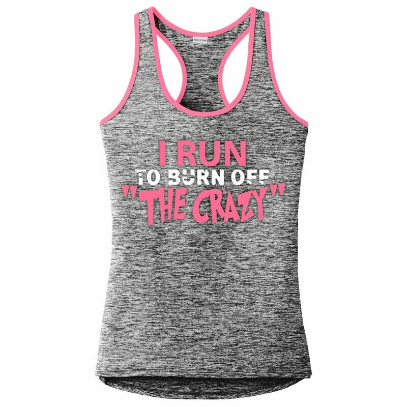 Run Paradise - I Run To Burn Off The Crazy Womens Tank Top (LST396)