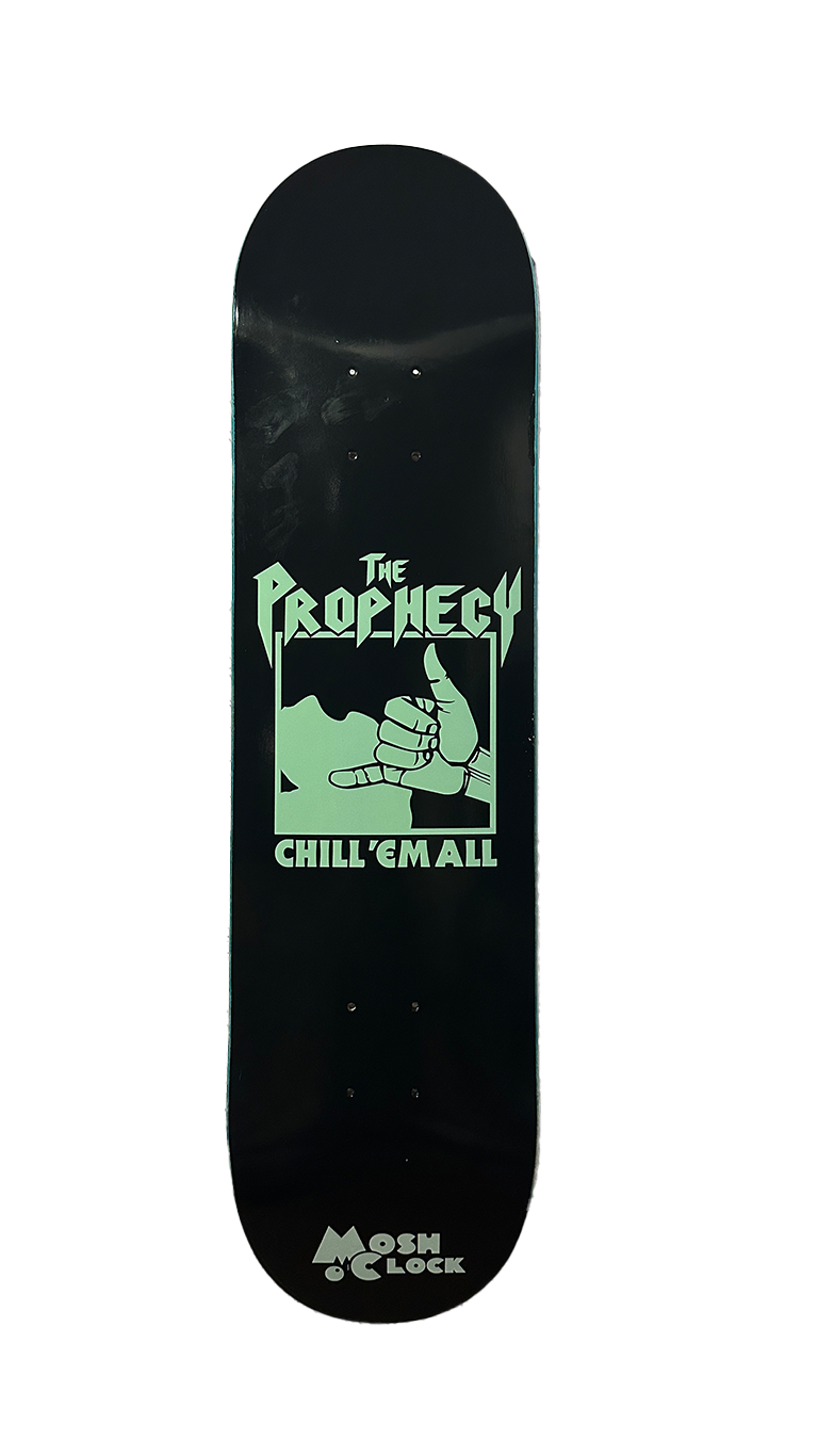 Skateboard &#39;Chill &#39;Em All&#39;