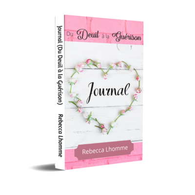 JOURNAL (Du Deuil à la Guérison)