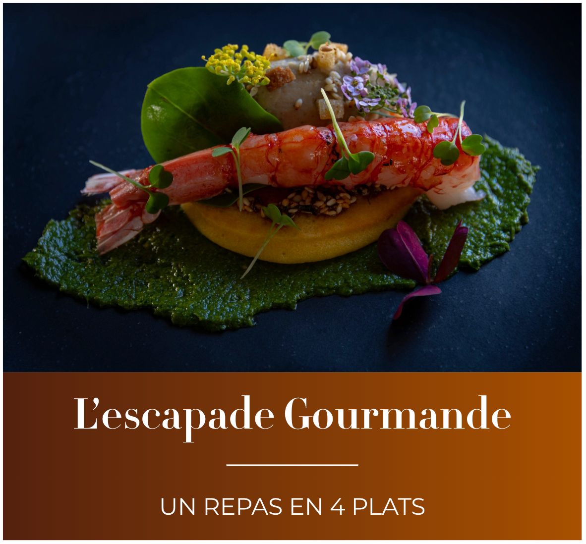 L'Escapade Gourmande : un déjeuner  ou un dîner en 4 services (pour 2 personnes)