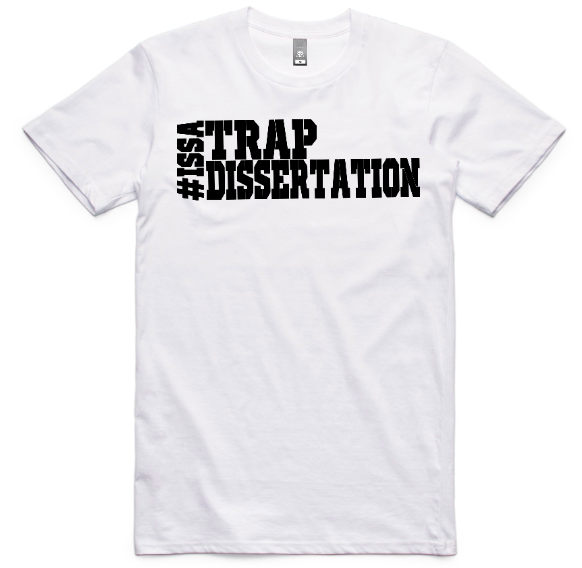 #IssaTrapDissertation Block!