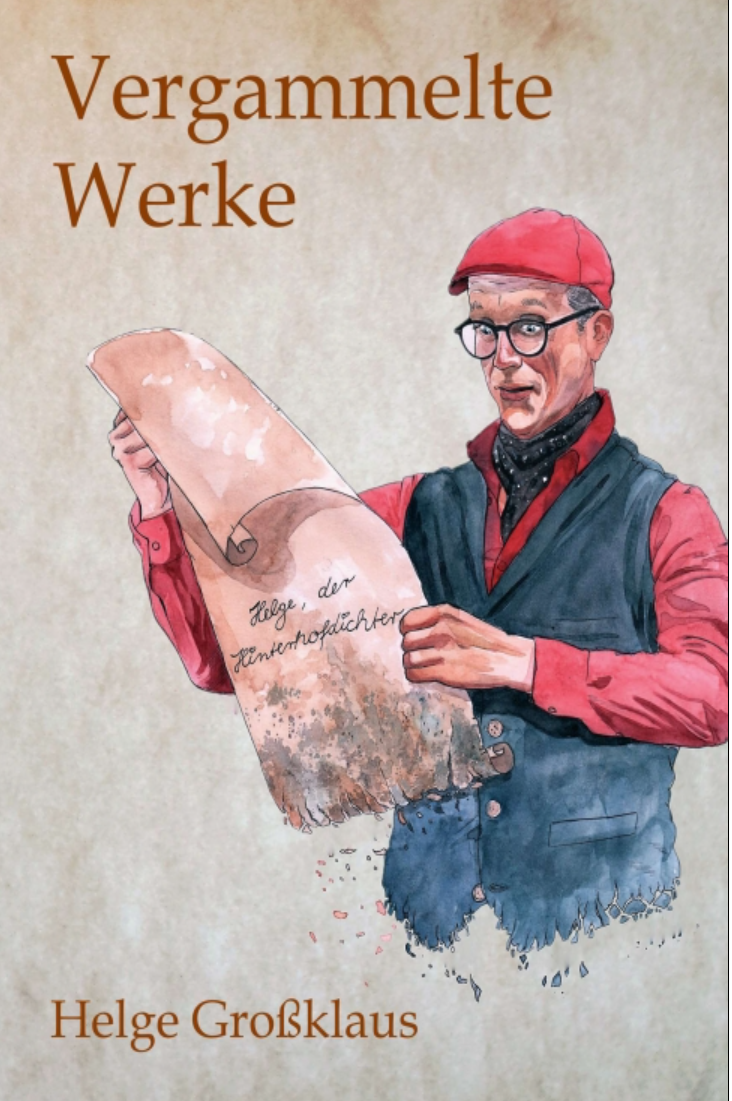 "Vergammelte Werke" v. Helge Großklaus - 144 Seiten - signiert