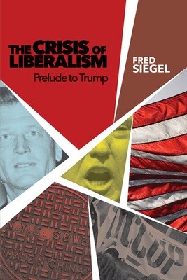 The Crisis of Liberalism: Prelude to Trump (paperback)